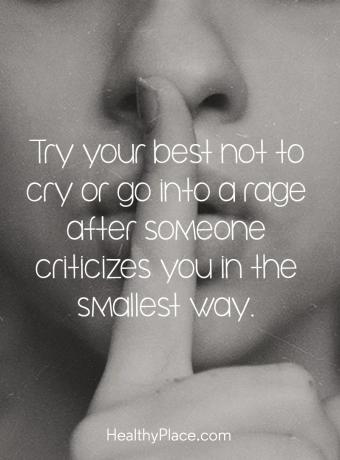 BPD quote - جرب أفضل ما لديكم من أجل عدم البكاء أو الدخول في غضب بعد أن ينتقدك أحدهم بأصغر طريقة.