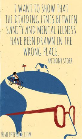 اقتباس الأمراض العقلية - أريد أن أوضح أن الخطوط الفاصلة بين التعقل والمرض العقلي قد تم وضعها في المكان الخطأ.