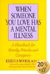انقر للشراء: عندما يكون لدى شخص تحبه مرض عقلي: دليل للعائلة والأصدقاء ومقدمي الرعاية