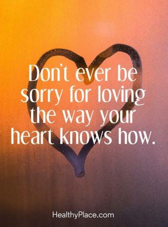 اقتباس عن BPD - لا تندم أبدًا على حب الطريقة التي يعرف بها قلبك كيف.