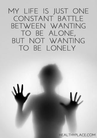 اقتبس من الاكتئاب - حياتي ليست سوى معركة واحدة مستمرة بين الرغبة في أن تكون وحيدا ، ولكن ليس الرغبة في أن تكون وحيدا.