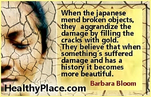 اقتباس الصحة العقلية - عندما يقوم اليابانيون بإصلاح الأشياء المكسورة ، فإنهم يضرون الضرر عن طريق ملء الشقوق بالذهب. إنهم يعتقدون أنه عندما يكون هناك شيء قد لحق به ضرر ولديه تاريخ يصبح أكثر جمالا