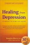 الشفاء من الاكتئاب: 12 أسبوعًا إلى حالة أفضل: برنامج استعادة الجسد والعقل والروح