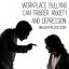 التنمر في مكان العمل يمكن أن يثير القلق والاكتئاب