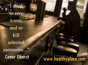 اقتباس إدمان الكحول - أشرب أن أبقى دافئًا ، ولقتل الذكريات المختارة ...